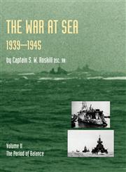 WAR AT SEA 1939-45 Volume II The Period of Balance OFFICIAL HISTORY OF THE SECOND WORLD WAR,1847343945,9781847343949