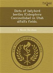 Diets of ladybird beetles (Coleoptera Coccinellidae) in Utah alfalfa fields.,1248961951,9781248961957