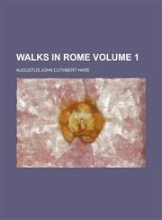 Walks in Rome Volume 1,1151283797,9781151283795