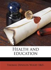 Health and education Volume Pt. 1,1149390581,9781149390580