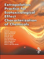 Extrapolation Practice for Ecotoxicological Effect Characterization of Chemicals,1420073907,9781420073904