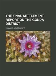 The final settlement report on the Gonda district,1130586626,9781130586626