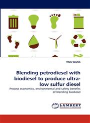 Blending petrodiesel with biodiesel to produce ultra-low sulfur diesel,3838379888,9783838379883