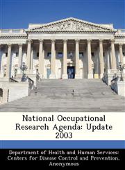 National Occupational Research Agenda Update 2003,1288534167,9781288534166