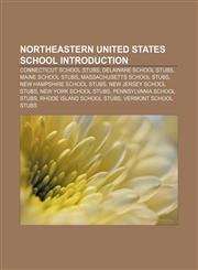 Northeastern United States school Introduction Connecticut school stubs, Delaware school stubs, Maine school stubs, Massachusetts school stubs,1232464562,9781232464563