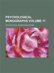 Psychological Monographs Volume 11,1234168081,9781234168087