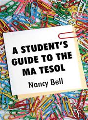 A Student's Guide to the MA TESOL,023022430X,9780230224308
