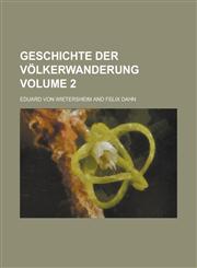 Geschichte der Völkerwanderung Volume 2,1236846184,9781236846181