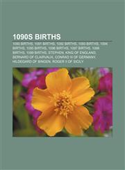 1090s births 1090 births, 1091 births, 1092 births, 1093 births, 1094 births, 1095 births, 1096 births, 1097 births, 1098 births, 1099 births,1155955722,9781155955728