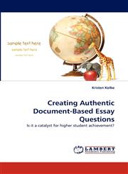 Creating Authentic Document-Based Essay Questions,3838334922,9783838334929