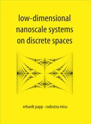 Low-Dimensional Nanoscale Systems on Discrete Spaces,9812706380,9789812706386