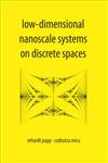 Low-Dimensional Nanoscale Systems on Discrete Spaces,9812706380,9789812706386