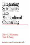 Integrating Spirituality Into Multicultural Counseling,0761915842,9780761915843