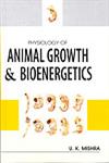 Physiology of Animal Growth & Bioenergetics 1st Published,8189304461,9788189304461