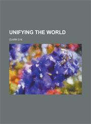 Unifying the world,1234383918,9781234383916