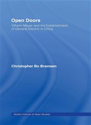 Open Doors Vilhelm Meyer and the Establishment of General Electric in China,0700714049,9780700714049