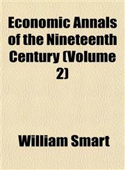 Economic Annals of the Nineteenth Century (Volume 2),1152640194,9781152640191