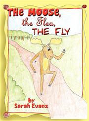 The Moose, the Flea, the Fly,1424185335,9781424185337