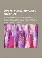 CTV Television Network stations CFCF-DT, CIVT-DT, CFRN-DT, CFTO-DT, CKCO-DT, CJOH-TV, CFCN-DT, CJBN-TV, CKCK-DT, CFQC-DT, CICI-TV, CKCW-DT,1234602520,9781234602529