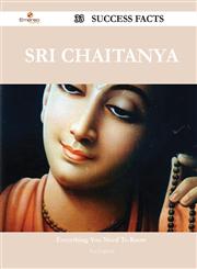 Sri Chaitanya 33 Success Facts - Everything You Need to Know about Sri Chaitanya,1488550158,9781488550157