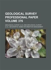 Geological Survey professional paper Volume 376,1231052732,9781231052730