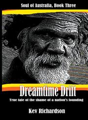 Dreamtime Drift Soul of Australia, Book Three,1771151080,9781771151085