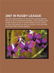 2007 in rugby league 2007 NRL season results, 2007 Super League season results, 2007 Australian football code crowds,1157628796,9781157628798