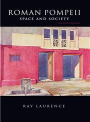 Roman Pompeii: Space and Society 2nd Edition,0415391253,9780415391252