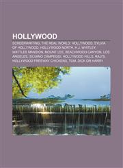 Hollywood Screenwriting, The Real World: Hollywood, Sylvia of Hollywood, Hollywood North, H.J. Whitley, Wattles Mansion, Mount Lee,1156498759,9781156498750