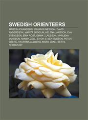 Swedish orienteers Martin Johansson, Johan Runesson, David Andersson, Marita Skogum, Helena Jansson, Eva Svensson, Erik Rost, Emma Claesson,1155588053,9781155588056