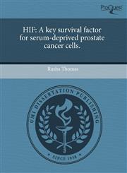 HIF A key survival factor for serum-deprived prostate cancer cells.,1243592419,9781243592415