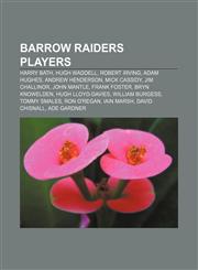 Barrow Raiders players Harry Bath, Hugh Waddell, Robert Irving, Adam Hughes, Andrew Henderson, Mick Cassidy, Jim Challinor, John Mantle,1155658906,9781155658902
