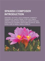 Spanish composer Introduction Cristóbal Halffter, Jesús Arámbarri, Domènech Terradellas, Juan de Triana, Lluís Llach, Emilio Arrieta,1233135414,9781233135417
