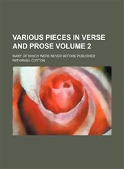 Various pieces in verse and prose Volume 2; many of which were never before published,115146791X,9781151467911