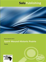 Spirit Mound Historic Prairie,613798298X,9786137982983