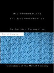 Microfoundations and Macroeconomics An Austrian Perspective,0415197627,9780415197625