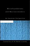 Microfoundations and Macroeconomics An Austrian Perspective,0415197627,9780415197625