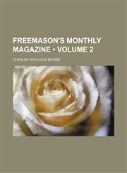 Freemason's Monthly Magazine (Volume 2),1154080420,9781154080421