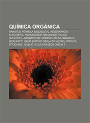 Química orgànica Nanotub, Fórmula esqueletal, Ressonància, Electròfil, Hidrocarbur halogenat, Helicè, Nucleòfil, Aromaticitat,1232733512,9781232733515