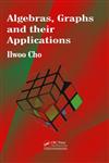 Algebras, Graphs and their Applications 1st Edition,146659019X,9781466590199