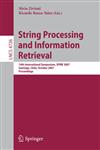 String Processing and Information Retrieval 14th International Symposium, SPIRE 2007 Santiago, Chile, October 29-31, 2007 Proceedings 1st Edition,3540755292,9783540755296