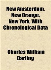 New Amsterdam, New Orange, New York, With Chronological Data,1154556476,9781154556476