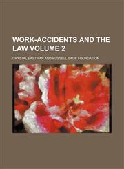 Work-accidents and the law Volume 2,1152180827,9781152180826