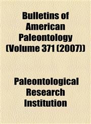 Bulletins of American Paleontology (Volume 371 (2007)),1155056310,9781155056319