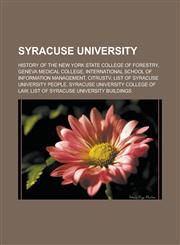 Syracuse University History of the New York State College of Forestry, Geneva Medical College, International School of Information Managem,115662262X,9781156622629