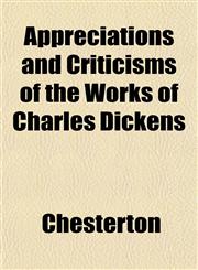 Appreciations and Criticisms of the Works of Charles Dickens,1152867792,9781152867796