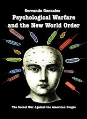 Psychological Warfare and the New World Order The Secret War Against the American People,0932367232,9780932367235