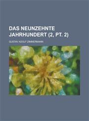 Das Neunzehnte Jahrhundert (2, PT. 2),1234561611,9781234561611
