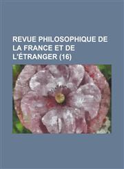 Revue Philosophique de La France Et de L'Etranger (16 ),1234881071,9781234881078