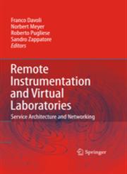 Remote Instrumentation and Virtual Laboratories Service Architecture and Networking,144195595X,9781441955951